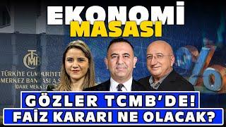 Dikkatler Merkez Bankası’na Çevrildi, TCMB’nin Faiz Kararı Ne Olacak? | Ekonomi Masası | 06 Mart