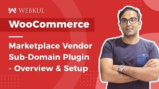 WooCommerce Multi Vendor Marketplace Vendor Sub Domain Plugin - Overview