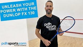 Dunlop FX 130 squash racket review by pdhsports.com