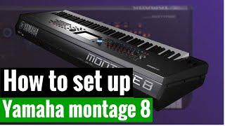 How to set up the Yamaha Montage 8  #Yamaha montage 8