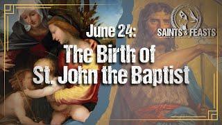 June 24: Birth of St. John the Baptist