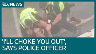 Police officer removed from frontline over ‘chill out or I’ll choke you out’ arrest video | ITV News