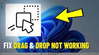 Fix Drag and Drop Not Working in Windows 11 / 10 | How To Solve Can't Drag & Drop ( 4 Methods ) 