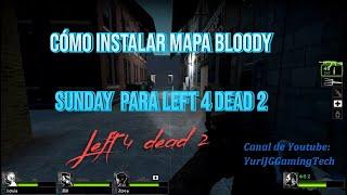 cómo instalar mapa Bloody Sunday  para Left 4 Dead 2