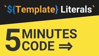 Javascript Template Literals - 5 Minutes Code