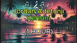 Jordan Adetunji - Kehlani 1 HOUR LOOP