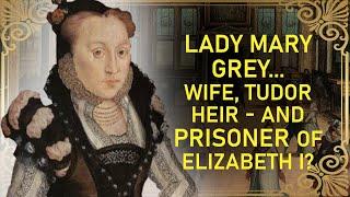 The Last Tudor Heir Of The Grey Family | Lady Mary Grey