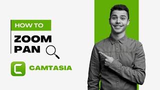 How To Zoom and Pan in Camtasia