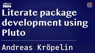 "Literate package development using Pluto | Kröpelin | JuliaCon 2024"