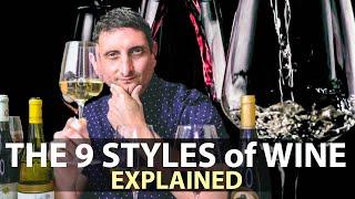 The 9 Primary Styles of Wine | How DIFFERENT Can Wines Be!?