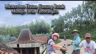 Menuju Desa Pedalaman Hutan Dilereng Gunung Butak Perbatasan Blora - Rembang Apakah UntukPesugihan?