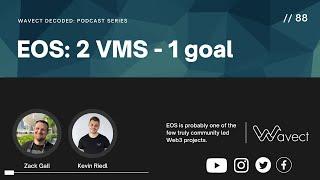 EOS: Two VMs, one goal - Zack Gall