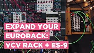 Expanding Your Eurorack Setup with the ES9 and VCV Rack Ft. Omri Cohen