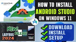 How to install ANDROID STUDIO Ladybug on Windows 11 | 2024 | New Release