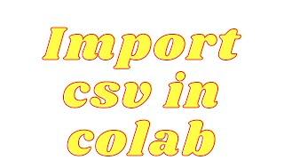 Import CSV File into Google Colab using Python and Pandas