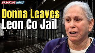 Breaking News: Donna Moved from Leon County Jail... But Why?!