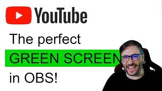  The perfect Green Screen in OBS!