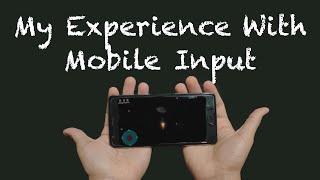 My Experience With Mobile Input