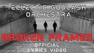 Eclectic Goulash Orchestra (EGO) - Broken Frames (Official Lyrics Video)