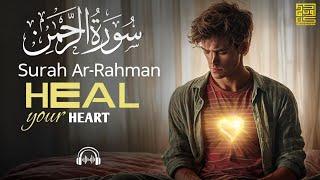 Surah Ar-Rahman سورة الرحمن  Calming Relaxing Quran For Sleep  Heal YOUR Heart  Relax Alquran