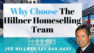 Why Choose The Hillner Homeselling Team | Joe Hillner | 561.609.0657