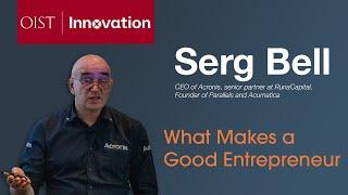 Serg Bell: What Makes a Good Entrepreneur (OIST Innovation)