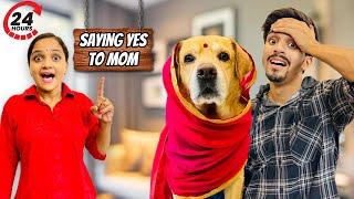 SAYING YES TO MOM FOR 24 HOURS | Leo Ban Gaya Ladki | Anant Rastogi