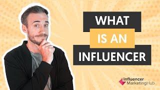 What Is An Influencer?