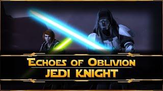 SWTOR - Echoes of Oblivion [Jedi Knight - Light Side]