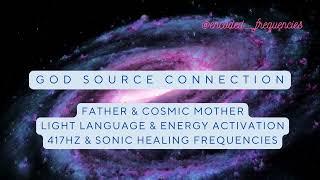 God Source Connection |Light Language Jesus & Cosmic Mother | Energy Activation & Sound Frequency