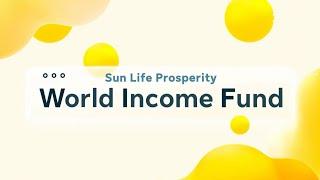 Sun Life Prosperity World Income Fund