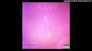 Kai Hall - Grave (Prod John Mello)