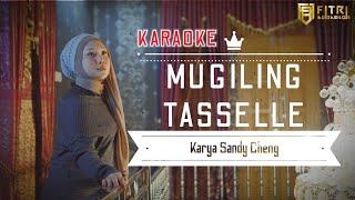 KARAOKE Mugiling Tasselle - Fitri Adiba Bilqis || Karya Sandy Cheng (Dipopulerkan oleh Lely Sagita)