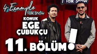 4 Example Talk Show 11. Bölüm | Konuk: Ege Çubukçu