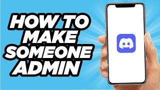 How To Make Someone Admin On Discord | Quick And Easy (2024)