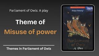 Parliament of Owls Theme 1 of 9: Misuse of Power - EasyElimu
