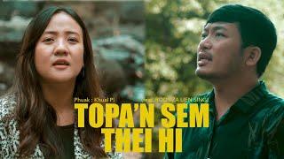 TOPA'N SEM THEI HI (feat. Rody Za Lien Sing) | Khual Pi (Official Music Video)