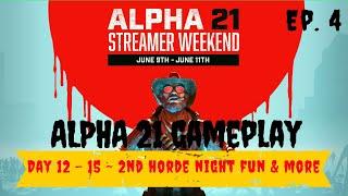 7 Days to Die - Alpha 21 Streamer Weekend Edition - Ep. 4