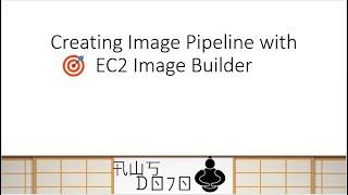 AWS Tutorials - Creating Image Pipeline with EC2 Image Builder