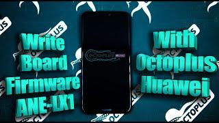 How to do Board Firmware with Octoplus Huawei (ANE LX1)