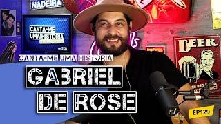 Gabriel de Rose - Canta-me uma história - #129 (direto)