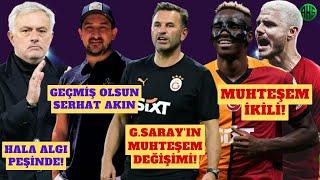 GALATASARAY'DA HEDEF KASIMPAŞA | OKAN BURUK OSIMHEN VE ICARDI | BEŞİKTAŞ VE FENERBAHÇE | SERHAT AKIN