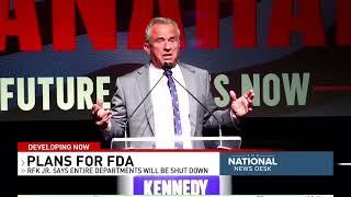 RFK Jr. shares plans for FDA, says entire departments will be shut down