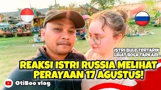 PERTAMA KALI ISTRI RUSSIA MELIHAT PERAYAAN 17 AGUSTUS  | 16.08.2024 - 17.08.2024