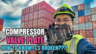 REFRIGERATION COMPRESSOR VALVE PLATE, HOW TO KNOW IT IS BROKEN? | REEFER CONTAINER