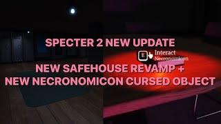 SPECTER 2 NEW UPDATE - SAFEHOUSE REVAMP + NEW CURSED OBJECT (NECRONOMICON) || Roblox