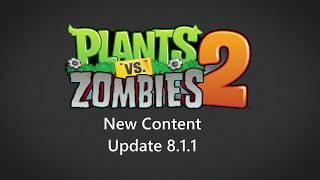 Plants Vs. Zombies 2 - Update 8.1.1 - New Upcoming Content