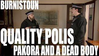 Burnistoun - Quality Polis - Pakora and a Dead Body