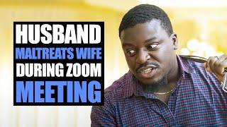 Husband Maltreats Wife During Zoom Meeting | Moci Studios