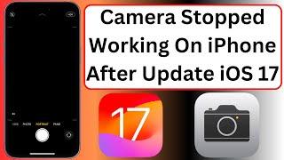 Fix iPhone Camera Not Working After iOS 17 Update
